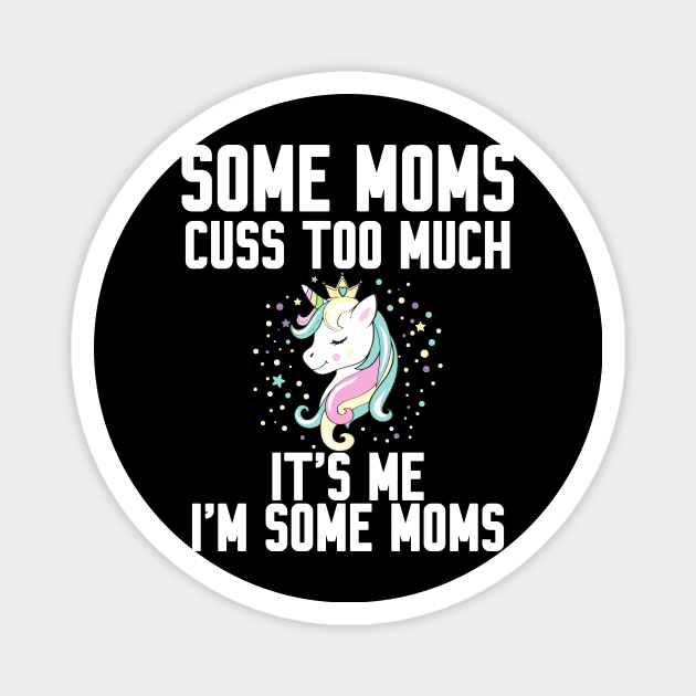 Some Moms cuss too much Magnet by Work Memes